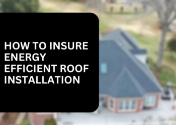 CVRR | How to Ensure My Roof Is Energy Efficient After Install?