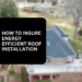 CVRR | How to Ensure My Roof Is Energy Efficient After Install?